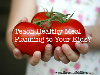 Teach Healthy Meal Planning to Your Kids