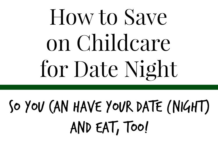 Save on Childcare for Date night